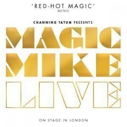 Magic Mike Live! Magic Mike Live!